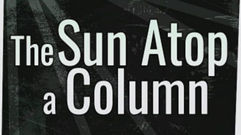 The Sun Atop a Column