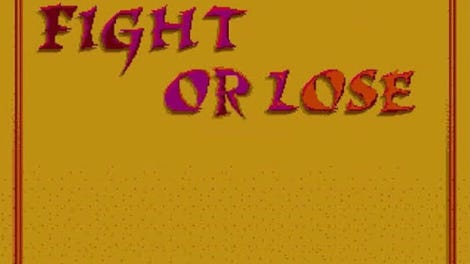 Fight or Lose