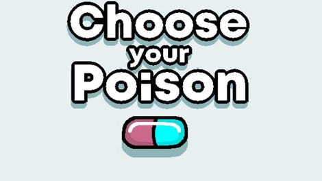 Choose your Poison