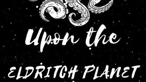 Upon the Eldritch Planet