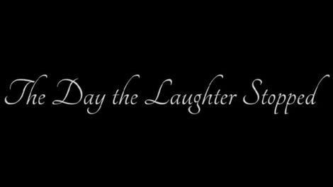 The Day the Laughter Stopped