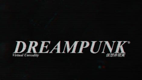 Dreampunk: Virtual Unreality