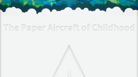 The Paper Aircraft of Childhood