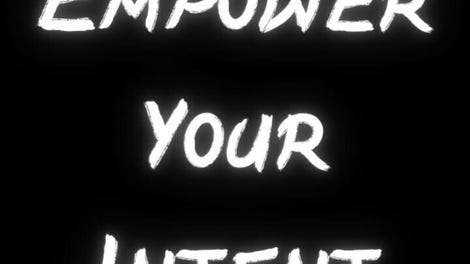 Empower Your Intent