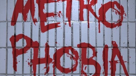 Metrophobia