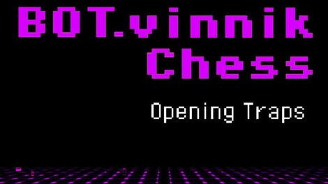 BOT.vinnik Chess: Opening Traps