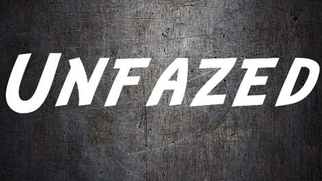 Unfazed