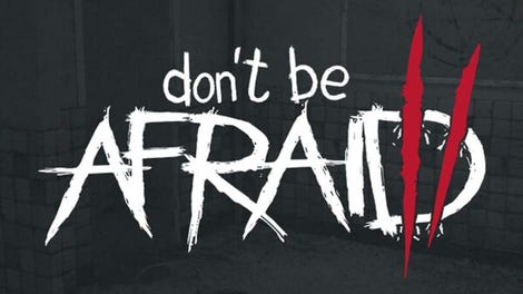 Don't Be Afraid 2