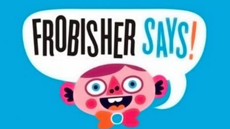 Frobisher Says