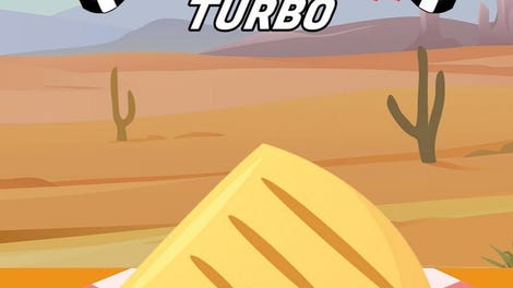 The Jumping Quesadilla: Turbo