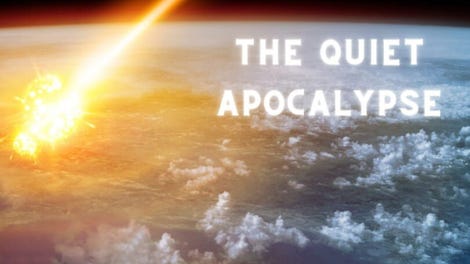 The Quiet Apocalypse