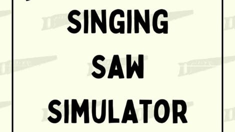 The Singing Saw Simulator