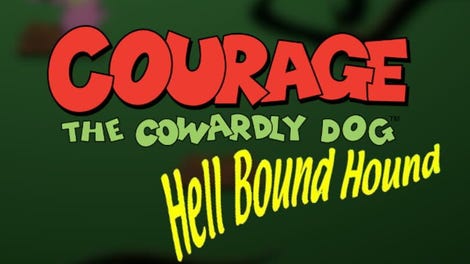 Courage the Cowardly Dog: Hell Bound Hound