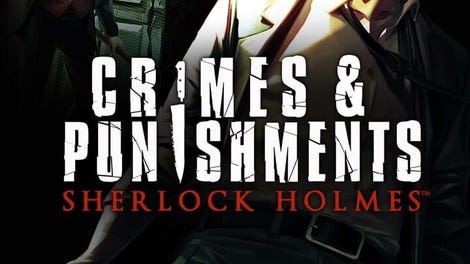 Sherlock Holmes: Crimes and Punishments Redux