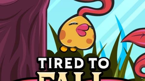 Tired to Fall