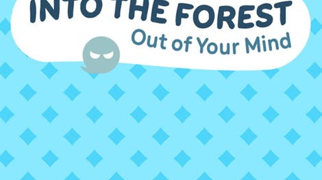 Into the Forest: Out of Your Mind