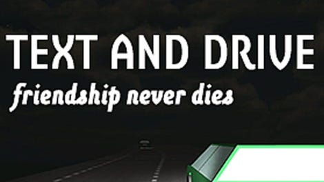 Text and Drive: Friendship Never Dies