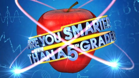 Are You Smarter than a 5th Grader?