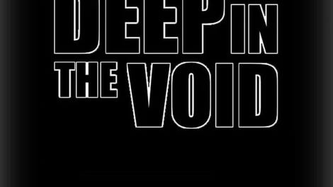 Deep in the Void