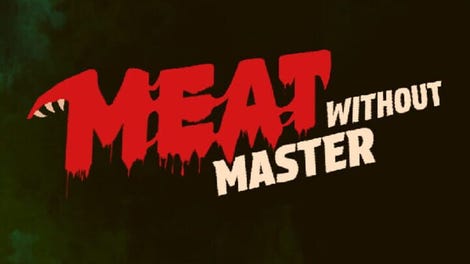 Meat Without Master