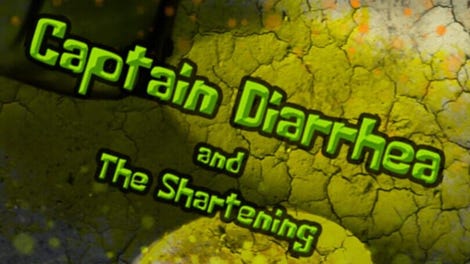 Captain Diarrhea and the Shartening