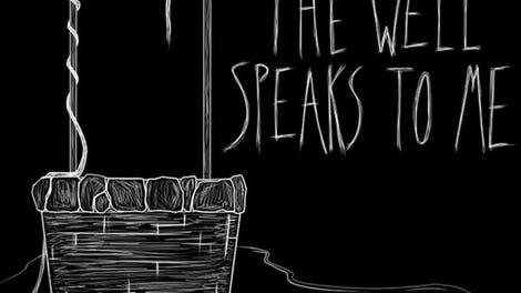 The Well Speaks to Me