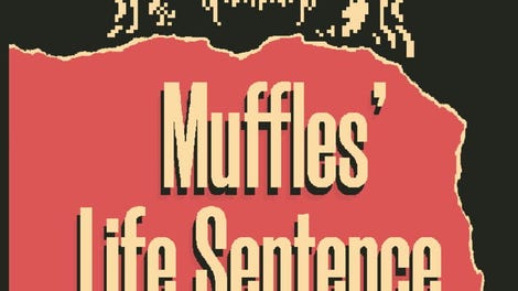 Muffles' Life Sentence