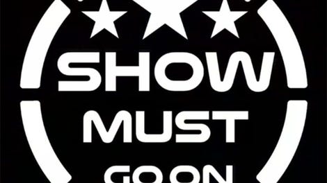 Show Must Go On
