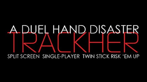 A Duel Hand Disaster: Trackher