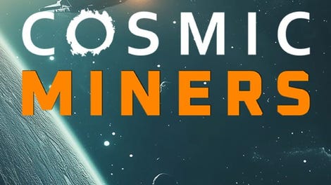 Cosmic Miners