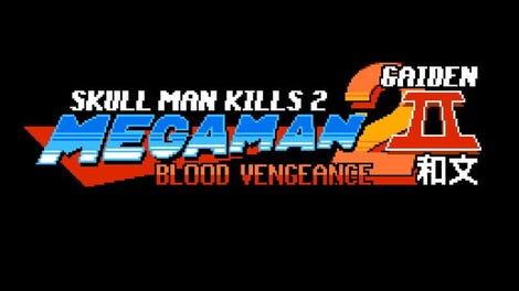 Skull Man Kills 2: Mega Man 2 II - Blood Vengeance