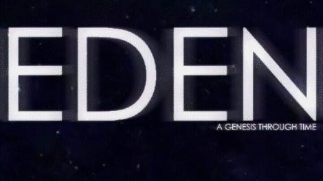 Eden: A Genesis Through Time