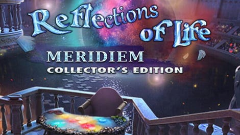 Reflections of Life: Meridiem - Collector's Edition