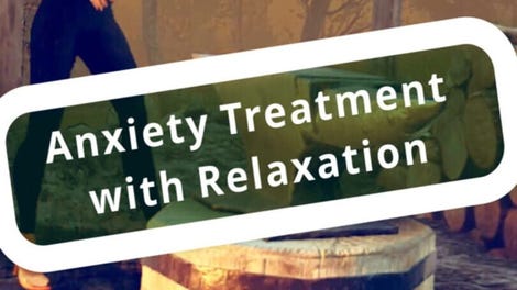 Anxiety Treatment with Relaxation