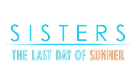 Sisters: Last Day of Summer