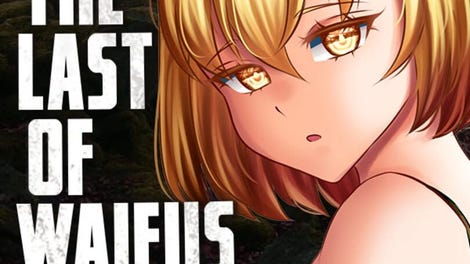 The Last of Waifus