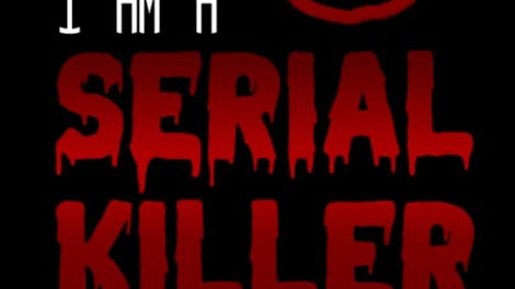 I am a Serial Killer