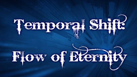 Temporal Shift: Flow of Eternity