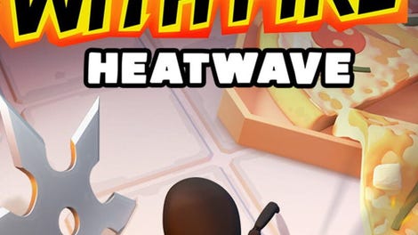 Kill It With Fire: HeatWave