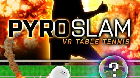 Pyroslam: Vr Table Tennis - Kotaku