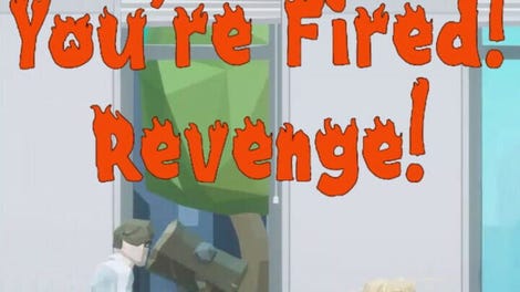 You're Fired! Revenge!