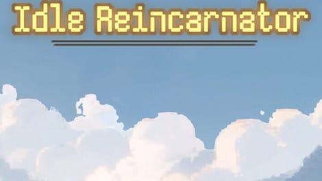 Idle Reincarnator