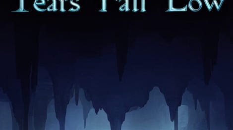 Tears Fall Low