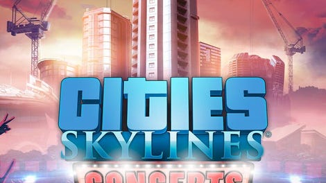 Cities: Skylines - Concerts