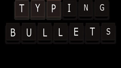 Typing Bullets