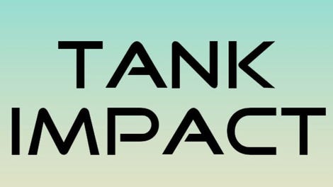 Tank Impact