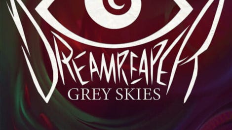 Dreamreaper: Grey Skies