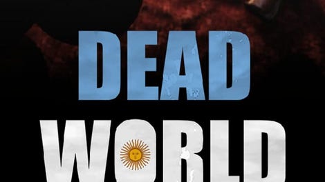 Dead World: La Argentina Muerta