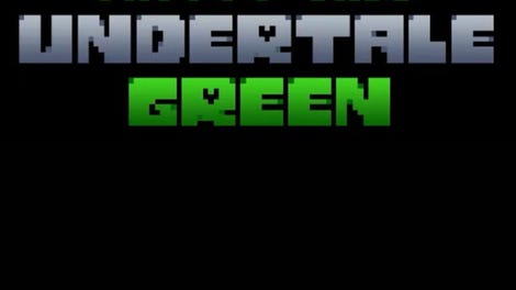 Undertale Green: The Pre-Show