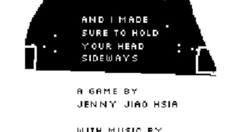 And I Made Sure to Hold Your Head Sideways